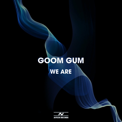 Goom Gum - We Are [AVT11]